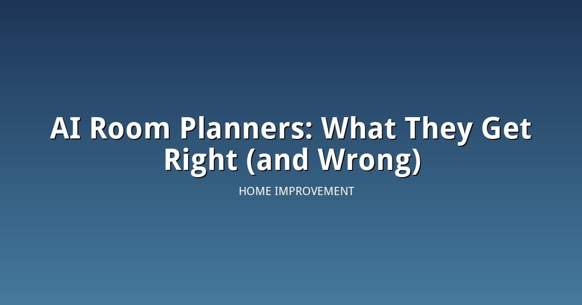 AI Room Planners Are Everywhere: What They Actually Get Right (and Wrong)