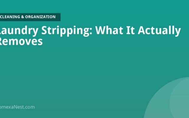 Laundry Stripping: What It Actually Removes