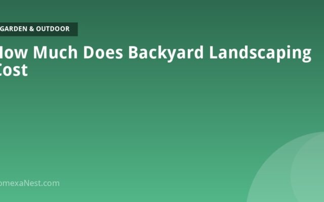 How Much Does Backyard Landscaping Cost