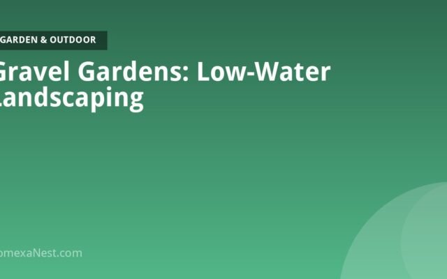 Gravel Gardens: Low-Water Landscaping