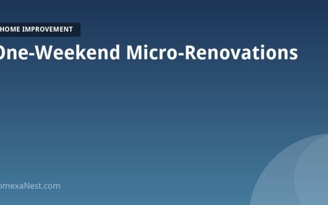 One-Weekend Micro-Renovations