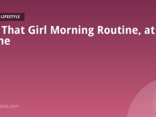 The That Girl Morning Routine, at Home