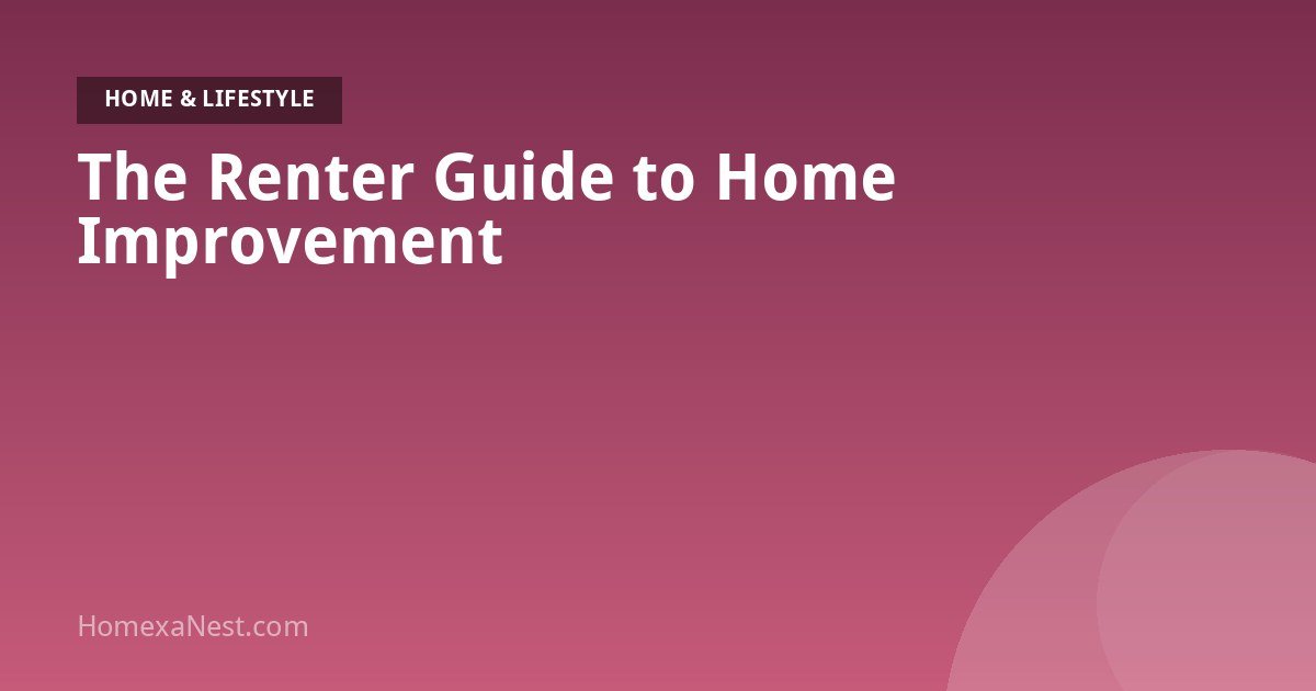 The Renter Guide to Home Improvement: What Actually Works Without Losing Your Deposit