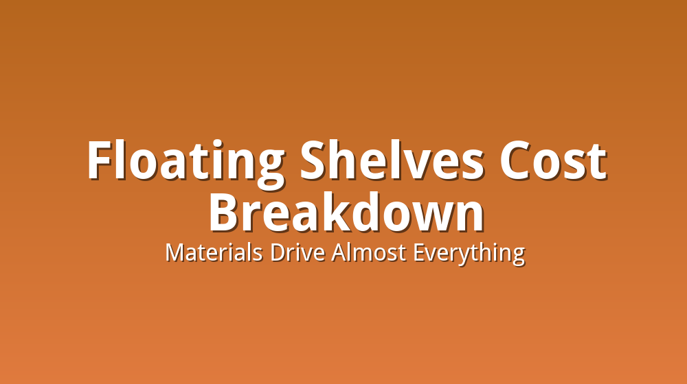 Illustration of floating shelf materials and cost factors