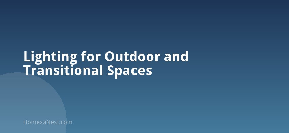 Lighting for Outdoor and Transitional Spaces