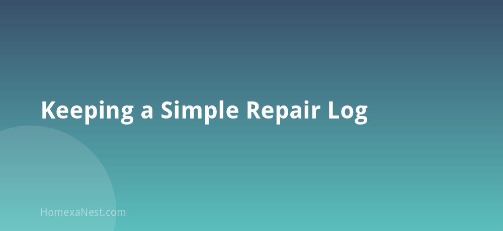 Keeping a Simple Repair Log