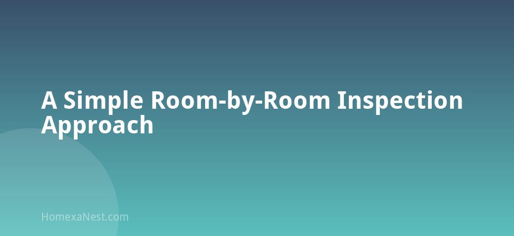 A Simple Room-by-Room Inspection Approach