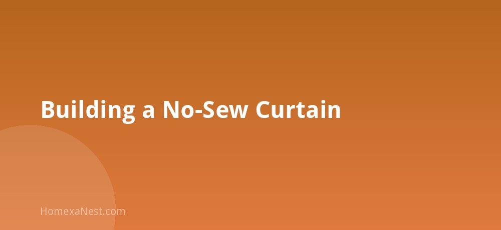 Building a No-Sew Curtain