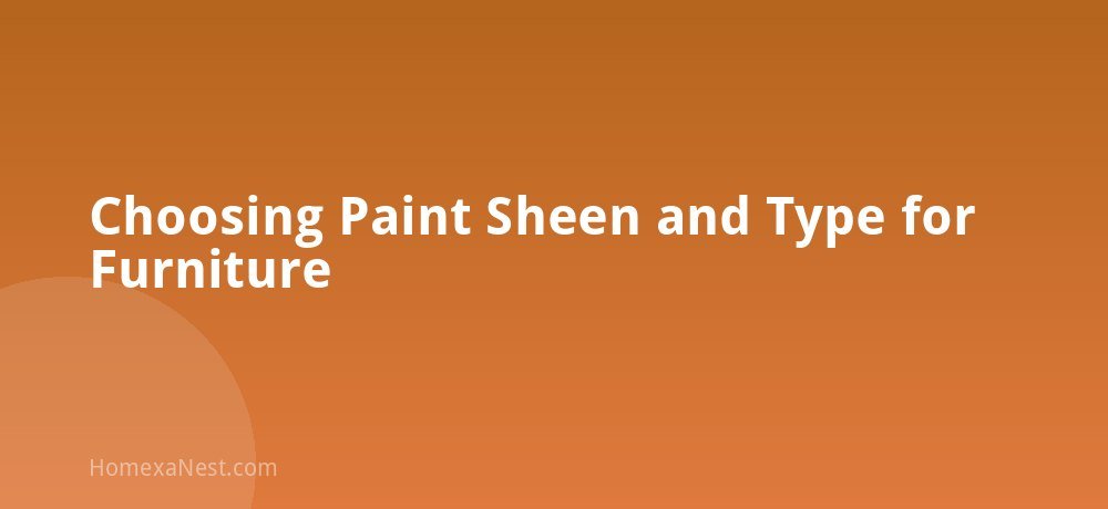 Choosing Paint Sheen and Type for Furniture